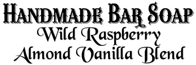 Handmade Bar Soap ~ Wild Raspberry Almond Vanilla Blend